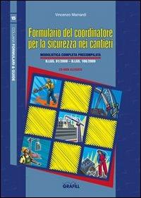 Formulario del coordinatore per la sicurezza nei cantieri. Con Contenuto digitale per download e accesso online - Vincenzo Mainardi - Libro Grafill 2009, Formulari & guide | Libraccio.it