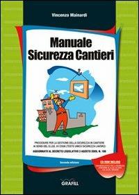 Manuale sicurezza cantieri. per download e accesso online - Vincenzo Mainardi - Libro Grafill 2009, Manuali | Libraccio.it