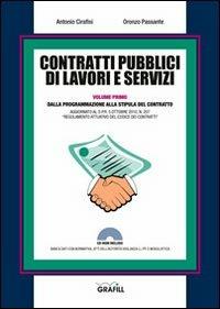 Contratti pubblici di lavori e servizi. Dalla programmazione alla stipula del contratto. Con Contenuto digitale per download e accesso online - Antonio Cirafisi, Oronzo Passante - Libro Grafill 2011, Manuali | Libraccio.it