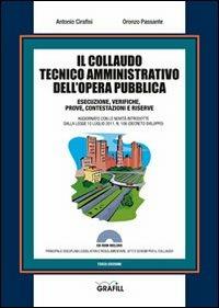 Il collaudo tecnico amministrativo dell'opera pubblica. per download e accesso online - Antonio Cirafisi, Oronzo Passante - Libro Grafill 2011, Manuali | Libraccio.it