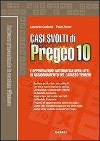 Casi svolti di Pregeo 10. Con Contenuto digitale per download e accesso on line - Leonardo Gualandi, Paolo Zeroni - Libro Grafill 2011, Software | Libraccio.it