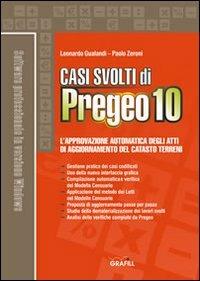 Casi svolti di Pregeo 10. Con Contenuto digitale per download e accesso online - Leonardo Gualandi, Paolo Zeroni - Libro Grafill 2011, Software | Libraccio.it