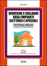 Verifiche e collaudi degli impianti elettrici e speciali. Con Contenuto digitale per download e accesso online - Luca Lussorio - Libro Grafill 2011, Manuali | Libraccio.it