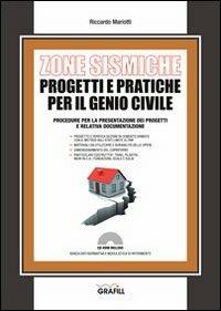 Zone sismiche. Progetti e pratiche per il genio civile. Con Contenuto digitale per download e accesso on line - Riccardo Mariotti - Libro Grafill 2012, Manuali | Libraccio.it