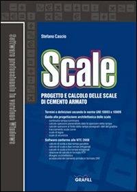 Scale. Progetto e calcolo delle scale in cemento armato. Con Contenuto digitale per download e accesso on line - Stefano Cascio - Libro Grafill 2012 | Libraccio.it