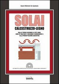 Solai calcestruzzo-legno. Con Contenuto digitale per download e accesso on line - Gianni Michele De Gaetanis - Libro Grafill 2012 | Libraccio.it