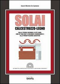 Solai calcestruzzo-legno. per download e accesso online - Gianni Michele De Gaetanis - Libro Grafill 2012 | Libraccio.it