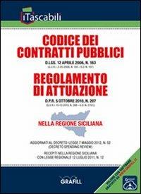 Codice dei contratti pubblici e regolamento di attuazione nella Regione siciliana  - Libro Grafill 2012 | Libraccio.it
