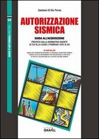 Autorizzazione sismica. Con Contenuto digitale per download e accesso online - Gaetano Di Dio Perna - Libro Grafill 2012 | Libraccio.it