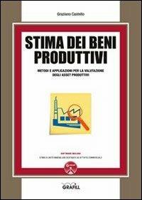 Stima dei beni produttivi. Con Contenuto digitale per download e accesso on line - Graziano Castello - Libro Grafill 2013 | Libraccio.it