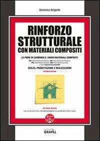 Rinforzo strutturale con materiali compositi. Con Contenuto digitale per download e accesso on line - Domenico Brigante - Libro Grafill 2012 | Libraccio.it