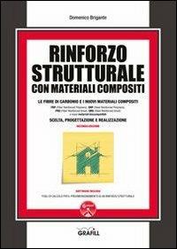 Rinforzo strutturale con materiali compositi. Con Contenuto digitale per download e accesso online - Domenico Brigante - Libro Grafill 2012 | Libraccio.it