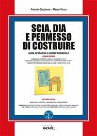 SCIA, DIA e permesso di costruire. Con Contenuto digitale per download e accesso online - Antonio Giacalone, Marco Porcu - Libro Grafill 2013 | Libraccio.it