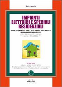 Impianti elettrici e speciali residenziali. Con Contenuto digitale per download e accesso on line - Luca Lussorio - Libro Grafill 2014 | Libraccio.it
