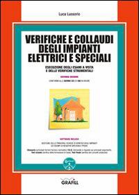 Verifiche e collaudi degli impianti elettrici e speciali. Con Contenuto digitale per download e accesso on line - Luca Lussorio - Libro Grafill 2014 | Libraccio.it
