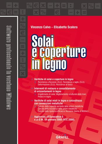 Solai e coperture in legno - Vincenzo Calvo, Elisabetta Scalora - Libro Grafill 2014 | Libraccio.it