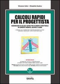 Calcoli rapidi per il progettista - Vincenzo Calvo, Elisabetta Scalora - Libro Grafill 2014 | Libraccio.it