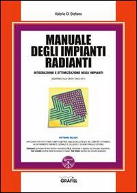 Manuale degli impianti radianti. - Valerio Di Stefano - Libro Grafill 2014 | Libraccio.it