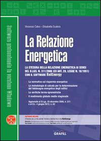 La relazione energetica. Con Contenuto digitale per download e accesso on line - Vincenzo Calvo, Elisabetta Scalora - Libro Grafill 2014 | Libraccio.it