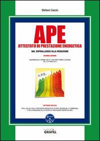 APE. Attestato di prestazione energetica dal sopralluogo alla redazione. Con Contenuto digitale per download e accesso online - Stefano Cascio - Libro Grafill 2015 | Libraccio.it