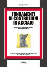 Fondamenti di costruzioni in acciaio - Giuseppe Barberio - Libro Grafill 2015 | Libraccio.it