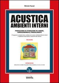 Acustica ambienti interni. Con Contenuto digitale per download e accesso on line - Michele Pascali - Libro Grafill 2015 | Libraccio.it