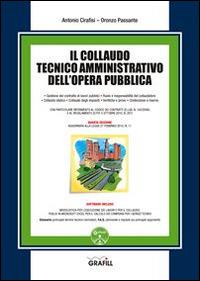 Il collaudo tecnico amministrativo dell'opera pubblica. per download e accesso online - Antonio Cirafisi, Oronzo Passante - Libro Grafill 2016 | Libraccio.it