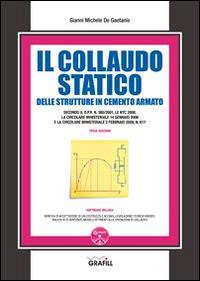 Il collaudo statico delle strutture in cemento armato. Con Contenuto digitale per download e accesso online - Gianni Michele De Gaetanis - Libro Grafill 2016 | Libraccio.it