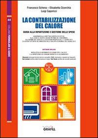 La contabilizzazione del calore. Con Contenuto digitale per download e accesso on line - Francesco Schena, Elisabetta Cicerchia, Luigi Caporicci - Libro Grafill 2016 | Libraccio.it