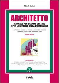 Architetto. Manuale per l'esame di Stato e per l'esercizio della professione. Con Contenuto digitale per download e accesso online - Michele Giuliani - Libro Grafill 2016 | Libraccio.it