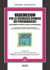 Vademecum per la sicurezza sismica dei prefabbricati. Con software - Davide Bellotti, Roberto Nascimbene - Libro Grafill 2017 | Libraccio.it