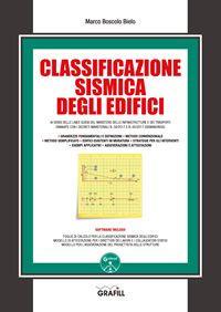 Classificazione sismica degli edifici. Con software - Marco Boscolo Bielo - Libro Grafill 2017 | Libraccio.it