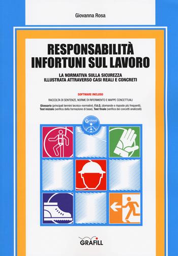 Responsabilità infortuni sul lavoro. Con software - Giovanna Rosa - Libro Grafill 2017 | Libraccio.it