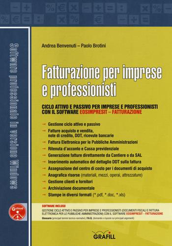 Fatturazione per imprese e professionisti. Ciclo attivo e passivo per imprese e professionisti con il software «EosImpresit - Fatturazione». Con Contenuto digitale (fornito elettronicamente) - Andrea Benvenuti, Paolo Brotini - Libro Grafill 2017, Software Windows | Libraccio.it