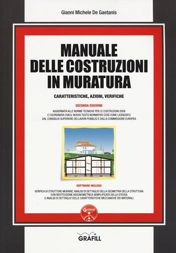 Manuale delle costruzioni in muratura. Caratteristiche, azioni, verifiche. Con Contenuto digitale per download - Gianni Michele De Gaetanis - Libro Grafill 2017, Manuali | Libraccio.it