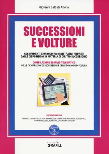 Successioni e volture. Adempimenti giuridico-amministrativi previsti dalle disposizioni in materia di diritto successorio. per download - Giovanni Battista Attene - Libro Grafill 2018, Manuali | Libraccio.it