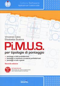Pi.M.U.S. per tipologie di ponteggio. Con software - Vincenzo Calvo, Elisabetta Scalora - Libro Grafill 2018, Software | Libraccio.it
