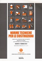 Norme tecniche per le costruzioni. Ministero delle infrastrunure e dei trasporti. Ministero dell'interno capo dipartimento della protezione civile. Decreto 17 gennaio 2018. Gazzetta Ufficiale 20 febbraio 2018, n, 42 - s.o. n. 8. Con software di simulazione