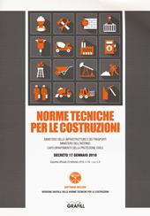 Norme tecniche per le costruzioni. Ministero delle infrastrunure e dei trasporti. Ministero dell'interno capo dipartimento della protezione civile. Decreto 17 gennaio 2018. Gazzetta Ufficiale 20 febbraio 2018, n, 42 - s.o. n. 8. Con software di simulazione