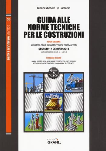 Guida alle norme tecniche per le costruzioni. Con software - Gianni Michele De Gaetanis - Libro Grafill 2018, Formulari & guide | Libraccio.it