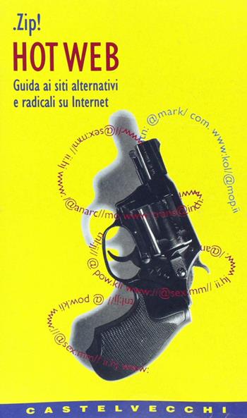 Hot Web  - Libro Castelvecchi 2003 | Libraccio.it