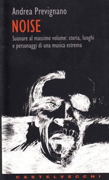 Noise - Andrea Prevignano - Libro Castelvecchi 2003 | Libraccio.it