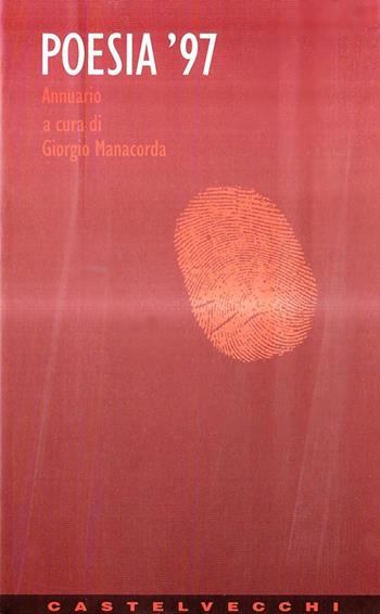 Poesia '97 - Giorgio Manacorda - Libro Castelvecchi 2003 | Libraccio.it