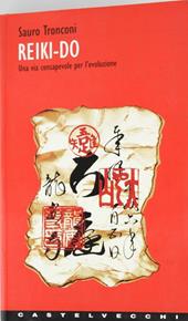 Reiki-do. Una via consapevole per l'evoluzione