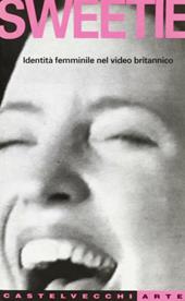 Sweetie. Identità femminile nel video britannico