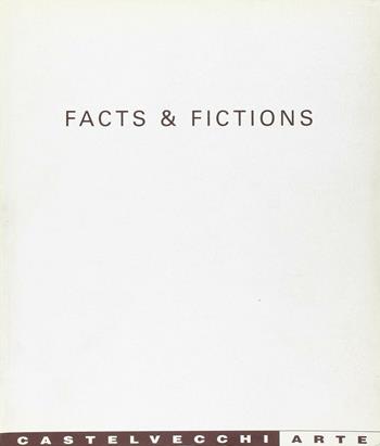 Facts & fictions. La nuova pittura internazionale tra immaginario e realtà. Catalogo  - Libro Castelvecchi 2003, Castelvecchi arte | Libraccio.it