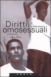 Diritti omosessuali - Ezio Menzione - Libro Castelvecchi 2003, Enola | Libraccio.it