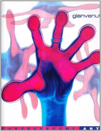 Gianvenuti. Catalogo - Alessandro Gianvenuti - Libro Castelvecchi 2003, Castelvecchi arte | Libraccio.it