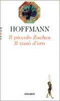 Il piccolo Zaches-Il vaso d'oro - Ernst T. A. Hoffmann - Libro Vallardi A. 1997, Poker | Libraccio.it