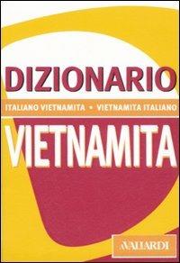 Dizionario vietnamita. Italiano-vietnamita, vietnamita-italiano  - Libro Vallardi A. 1997, Dizionari tascabili | Libraccio.it